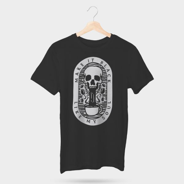Make It Black, Like My Soul - Coffee Tshirt
